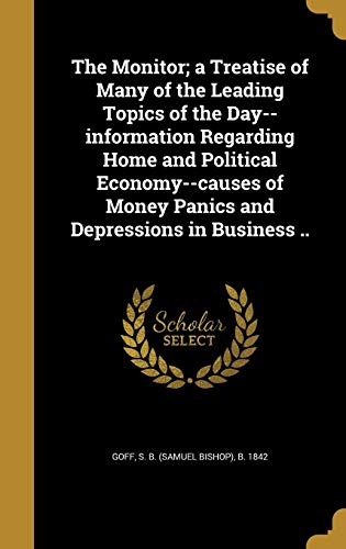 The Monitor; a Treatise of Many of the Leading Topics of the Day--info cover