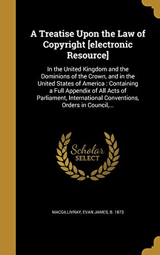 A Treatise Upon the Law of Copyright [electronic Resource] cover
