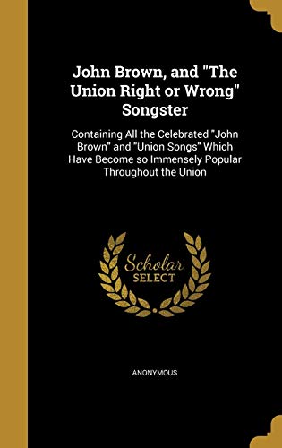 John Brown, and "The Union Right or Wrong" Songster
