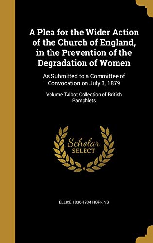 A Plea for the Wider Action of the Church of England, in the Preventio cover