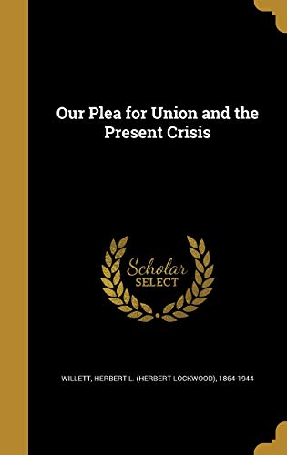 Our Plea for Union and the Present Crisis cover art
