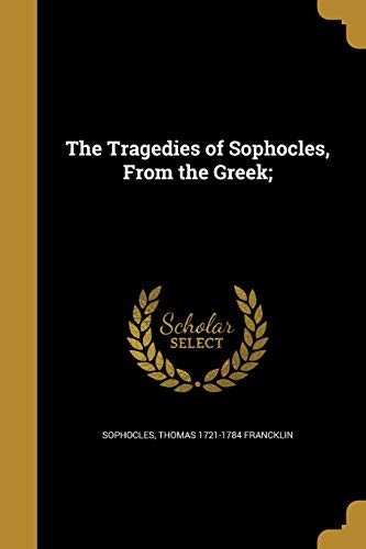 The Tragedies of Sophocles, From the Greek; cover