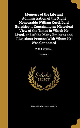 Memoirs of the Life and Administration of the Right Honourable William cover