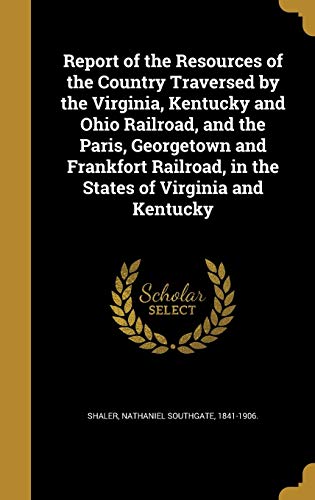 Report of the Resources of the Country Traversed by the Virginia, Kent cover art