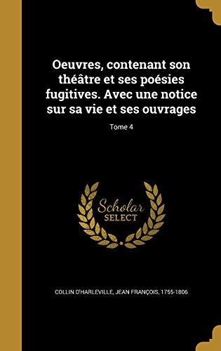 Oeuvres, contenant son théâtre et ses poésies fugitives. Avec une noti cover art