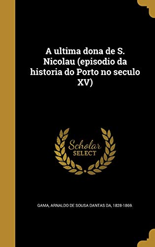 A ultima dona de S. Nicolau (episodio da historia do Porto no seculo X cover