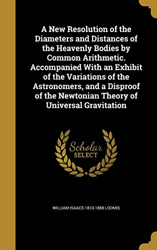 A New Resolution of the Diameters and Distances of the Heavenly Bodies cover