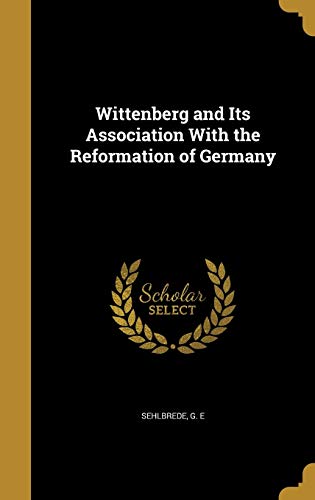 Wittenberg and Its Association With the Reformation of Germany cover art