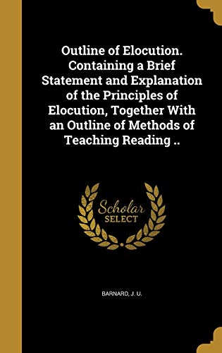 Outline of Elocution. Containing a Brief Statement and Explanation of cover art