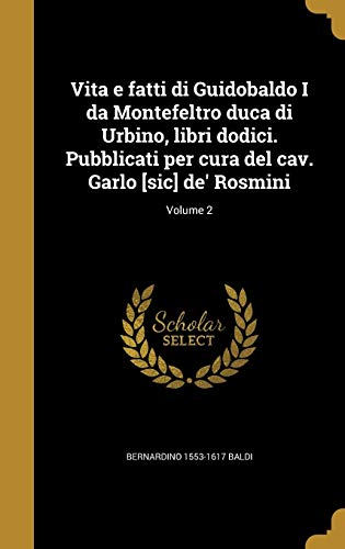 Vita e fatti di Guidobaldo I da Montefeltro duca di Urbino, libri dodi cover art