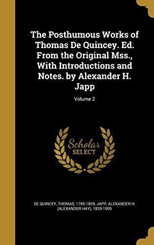 The Posthumous Works of Thomas De Quincey. Ed. From the Original Mss., cover art