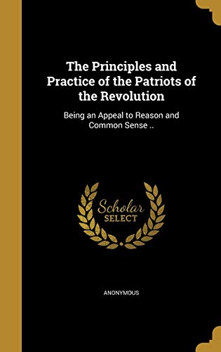 The Principles and Practice of the Patriots of the Revolution cover