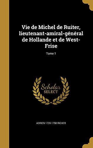 Vie de Michel de Ruiter, lieutenant-amiral-général de Hollande et de W cover art
