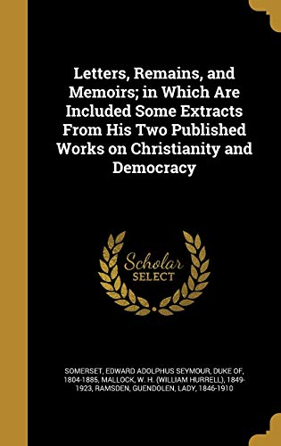 Letters, Remains, and Memoirs; in Which Are Included Some Extracts Fro cover art