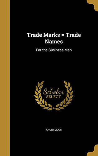 Trade Marks = Trade Names
