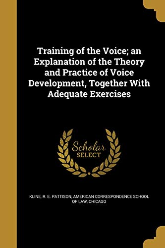 Training of the Voice; an Explanation of the Theory and Practice of Vo cover