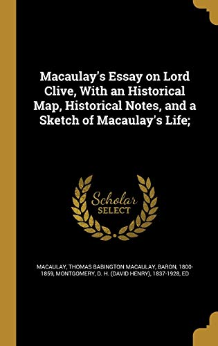 Macaulay's Essay on Lord Clive, With an Historical Map, Historical Not cover art
