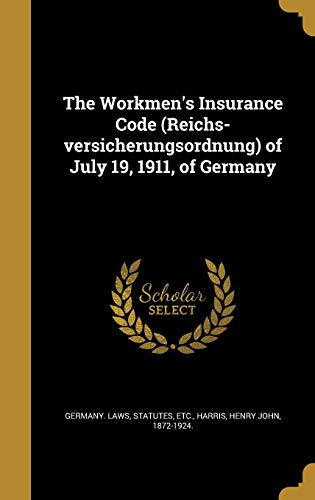 The Workmen's Insurance Code (Reichs-versicherungsordnung) of July 19, cover art