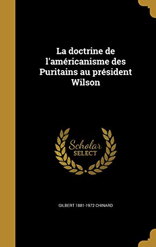 La doctrine de l'américanisme des Puritains au président Wilson cover art