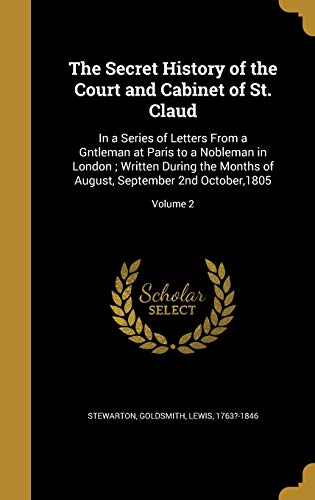 The Secret History of the Court and Cabinet of St. Claud cover art