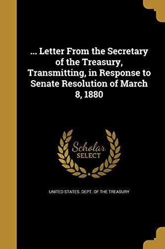 ... Letter From the Secretary of the Treasury, Transmitting, in Respon cover