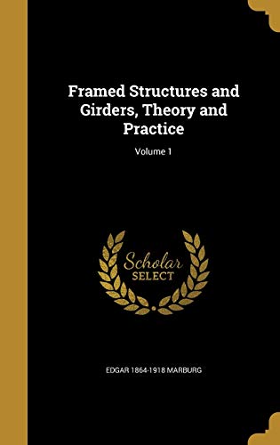 Framed Structures and Girders, Theory and Practice; Volume 1 cover art