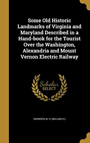 Some Old Historic Landmarks of Virginia and Maryland Described in a Ha cover art