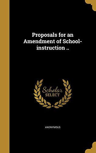 Proposals for an Amendment of School-instruction .. cover