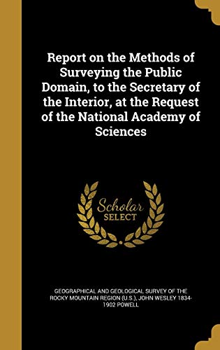 Report on the Methods of Surveying the Public Domain, to the Secretary cover art