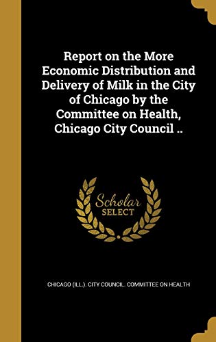 Report on the More Economic Distribution and Delivery of Milk in the C cover art