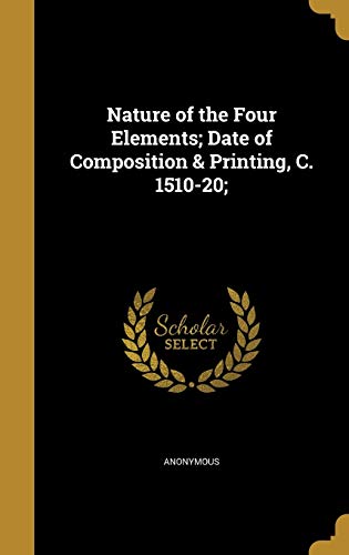 Nature of the Four Elements; Date of Composition & Printing, C. 1510-2 cover