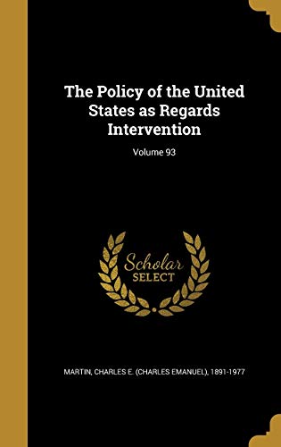 The Policy of the United States as Regards Intervention; Volume 93 cover art