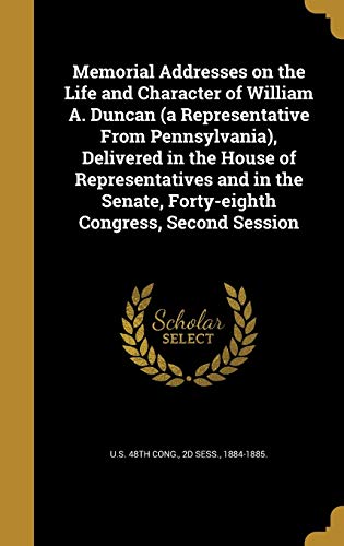 Memorial Addresses on the Life and Character of William A. Duncan (a R cover art