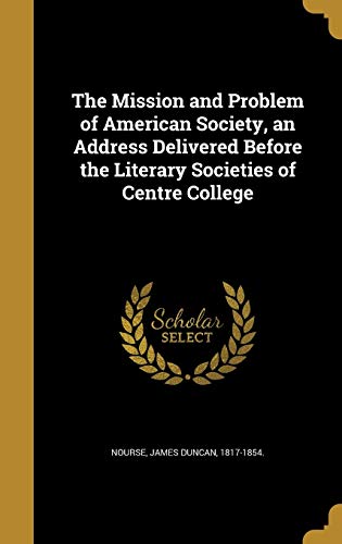 The Mission and Problem of American Society, an Address Delivered Befo cover art