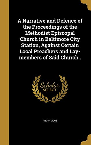 A Narrative and Defence of the Proceedings of the Methodist Episcopal cover