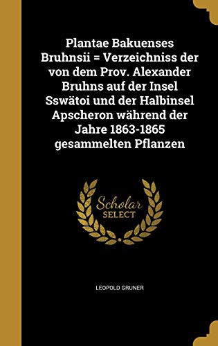 Plantae Bakuenses Bruhnsii = Verzeichniss der von dem Prov. Alexander cover art