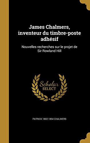 James Chalmers, inventeur du timbre-poste adhésif
