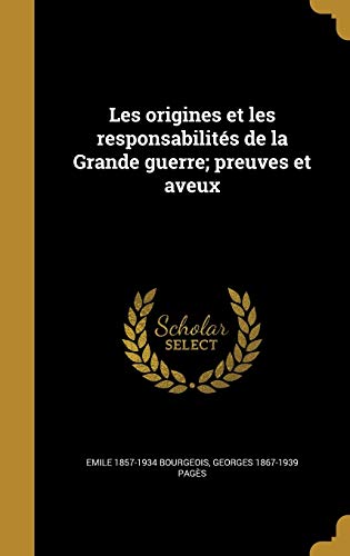 Les origines et les responsabilites de la Grande guerre; preuves et av cover art