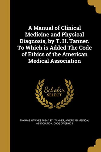 A Manual of Clinical Medicine and Physical Diagnosis, by T. H. Tanner. cover