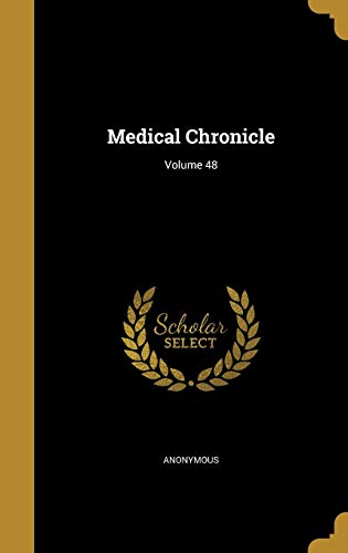 Medical Chronicle; Volume 48