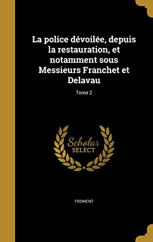 La police dévoilée, depuis la restauration, et notamment sous Messieur cover art