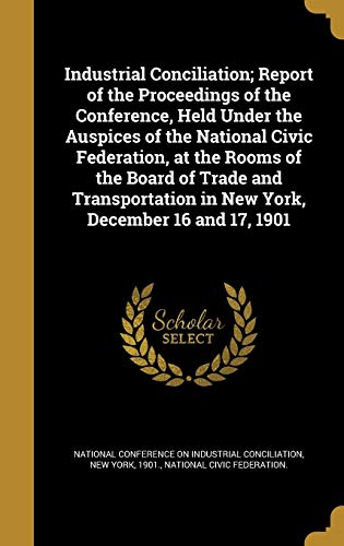 Industrial Conciliation; Report of the Proceedings of the Conference, cover art