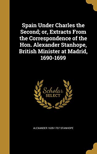 Spain Under Charles the Second; or, Extracts From the Correspondence o cover art