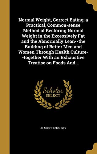 Normal Weight, Correct Eating; a Practical, Common-sense Method of Res cover art