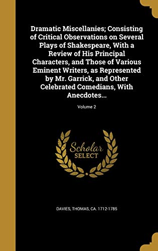 Dramatic Miscellanies; Consisting of Critical Observations on Several cover art