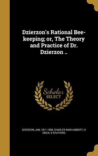 Dzierzon's Rational Bee-keeping; or, The Theory and Practice of Dr. Dz cover art