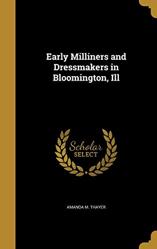 Early Milliners and Dressmakers in Bloomington, Ill cover art