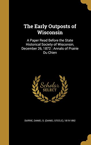 The Early Outposts of Wisconsin