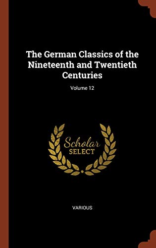 The German Classics of the Nineteenth and Twentieth Centuries; Volume cover