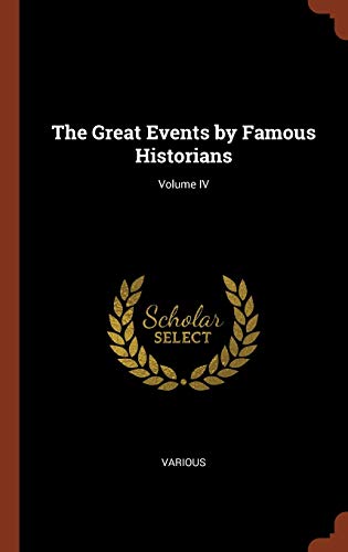 The Great Events by Famous Historians; Volume IV